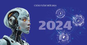 Năm 2024: AI sẽ bùng nổ, thay đổi chúng ta